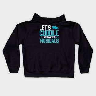 Lets Cuddle and watch Musicals Kids Hoodie